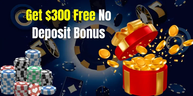 $300 Free No Deposit Casino